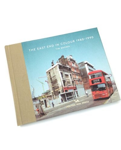 The East End In Colour 1980 - 1990
