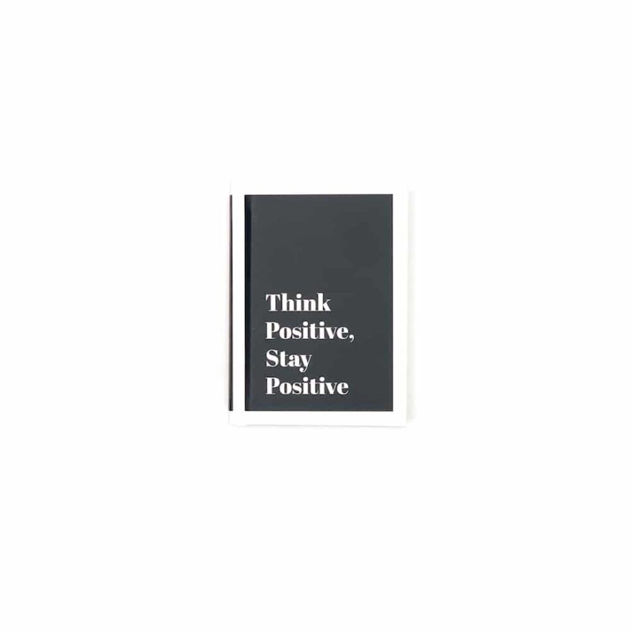 Think Positive Stay Positive -100