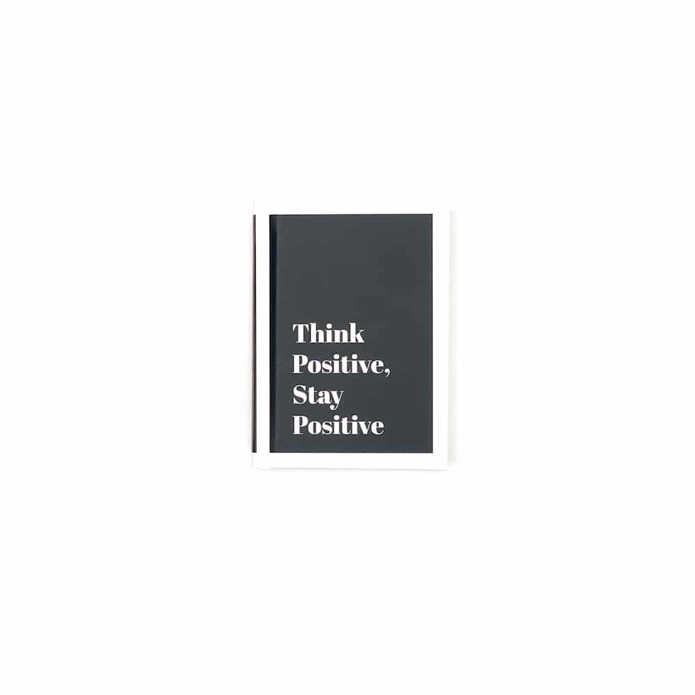 Think Positive Stay Positive Think Positive Stay Positive