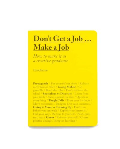 Don't Get A Job... Make A Job